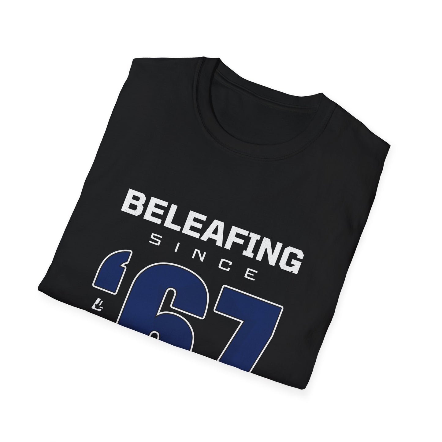 Beleafing since '67 T-Shirt