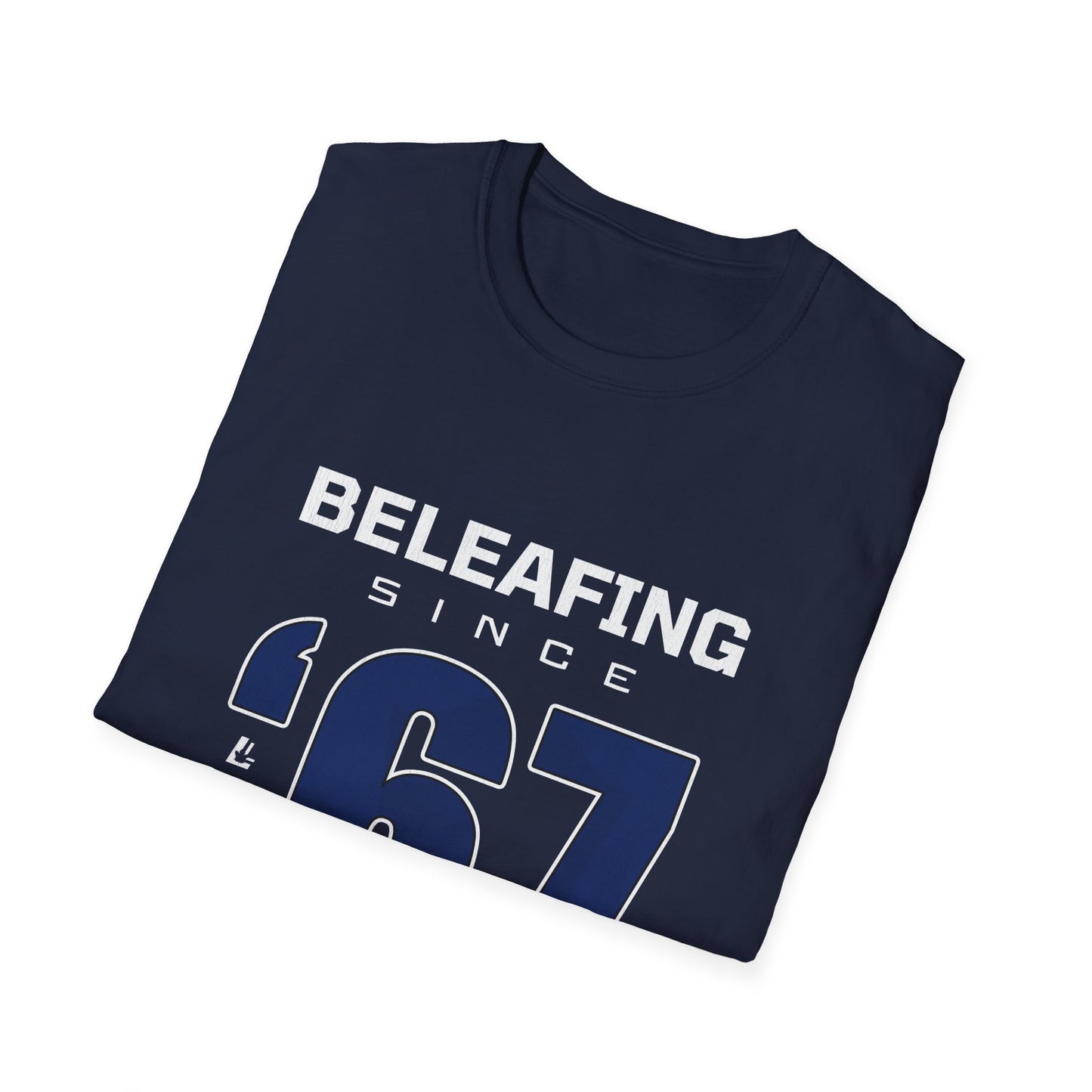 Beleafing since '67 T-Shirt